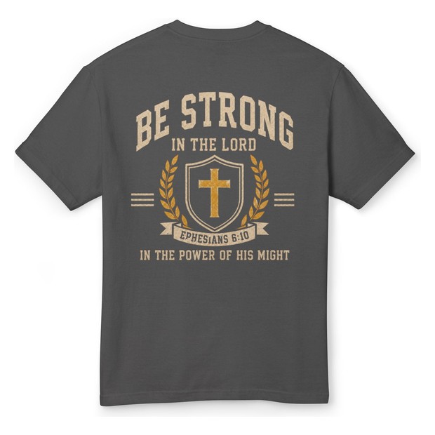 Be Strong in the Lord garment-dyed cotton t-shirt
